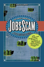 Cover image for The Great American Jobs Scam, isbn: 9781609943516