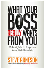 Cover image for What Your Boss Really Wants from You, isbn: 9781626560789