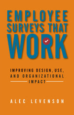 Cover image for Employee Surveys That Work, isbn: 9781626561199