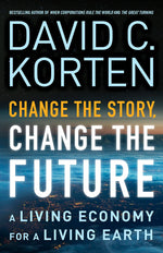 Cover image for Change the Story, Change the Future, isbn: 9781626562912