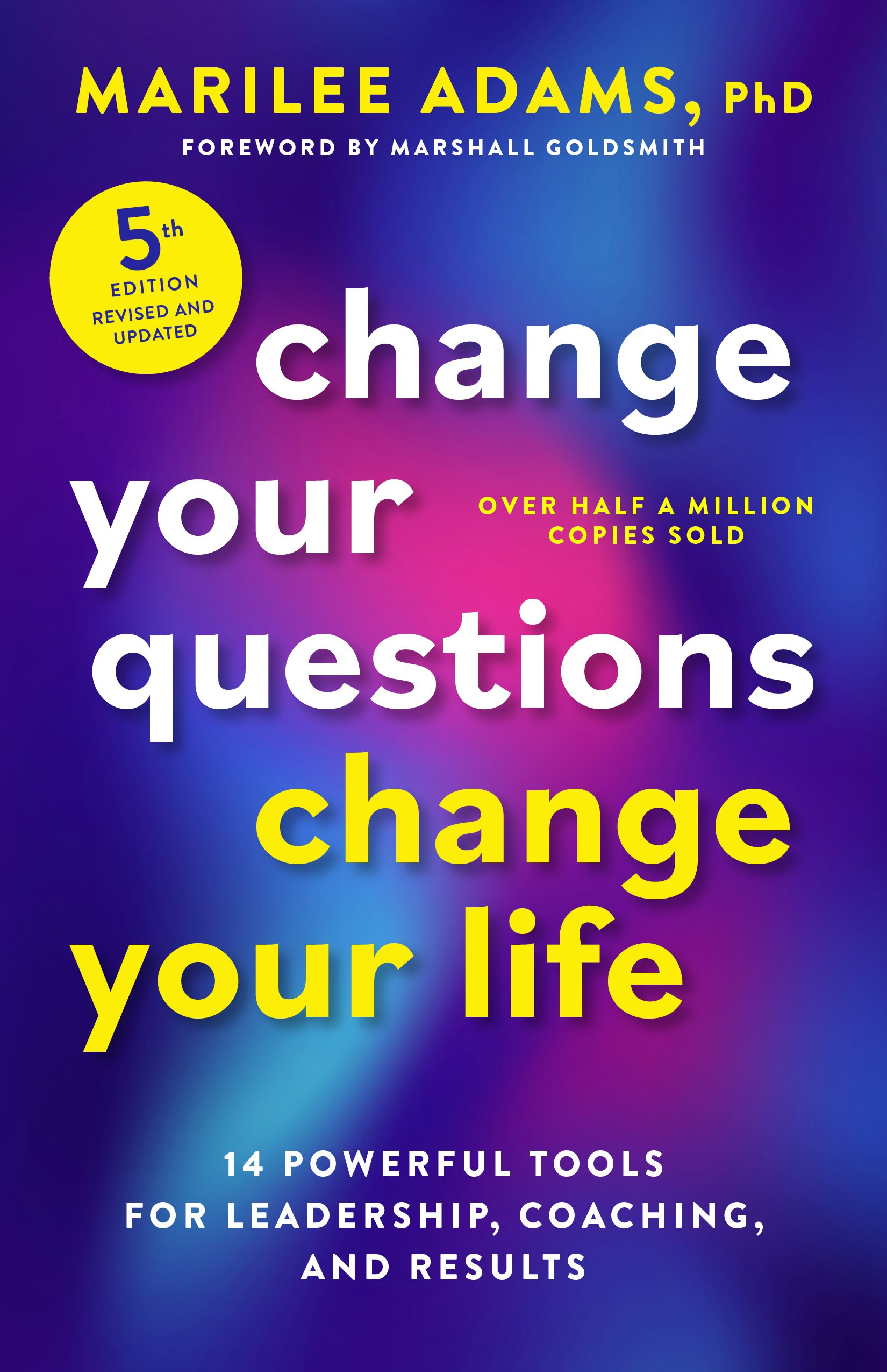 Cover image for Change Your Questions, Change Your Life, Fifth Edition, isbn: 9798890571694