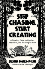 Cover image for Stop Chasing, Start Creating, isbn: 9798890572158