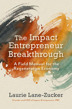 Cover image for The Impact Entrepreneur Breakthrough, isbn: 9798890572325