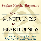 From Mindfulness to Heartfulness (Audio)